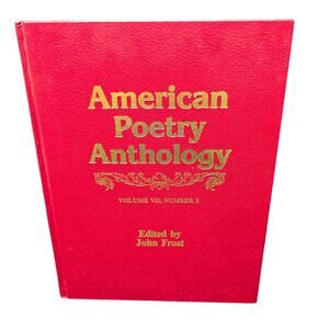 American Poetry Anthology Volume VII Number 3 Edited by John Frost Hardback Book